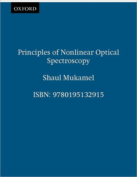 Principles of Nonlinear Optical Spectroscopy by Shaul Mukamel |  9780195132915 | Paperback | Barnes & Noble®