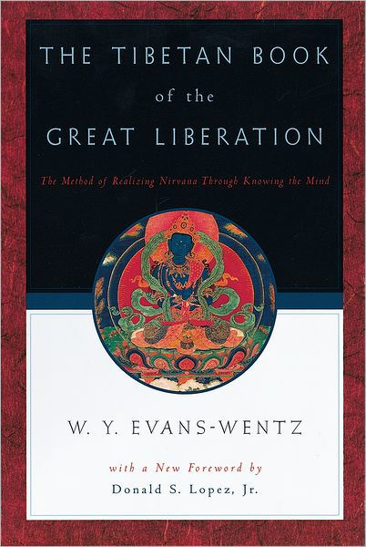 Tibetan Yoga and Secret Doctrines: Or, Seven Books of Wisdom of the Great  Path, according to the late Lama Kazi Dawa-Samdup's English rendering
