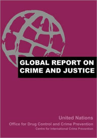 Title: Global Report on Crime and Justice / Edition 1, Author: United Nations Office for Drug Control and Crime Prevention