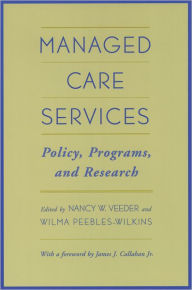 Managed Care Services: Policy, Programs, and Research / Edition 1