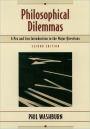 Philosophical Dilemmas: A Pro and Con Introduction to the Major Questions / Edition 2