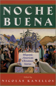Title: Noche Buena: Hispanic American Christmas Stories, Author: Nicolas Kanellos