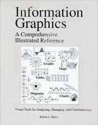 Title: Information Graphics: A Comprehensive Illustrated Reference / Edition 1, Author: Robert L. Harris