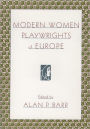 Modern Women Playwrights of Europe / Edition 1