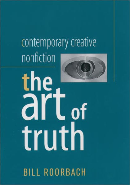 Contemporary Creative Nonfiction: The Art of Truth / Edition 1