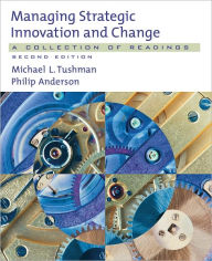 Title: Managing Strategic Innovation and Change: A Collection of Readings / Edition 2, Author: Michael L. Tushman