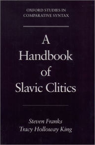 Title: A Handbook of Slavic Clitics / Edition 1, Author: Steven Franks