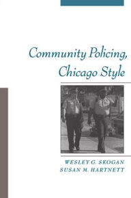 Title: Community Policing, Chicago Style / Edition 1, Author: Wesley G. Skogan