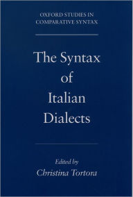 Title: The Syntax of Italian Dialects, Author: Christina Tortora