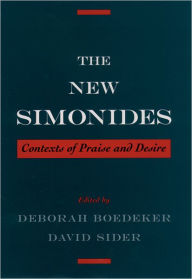 Title: The New Simonides: Contexts of Praise and Desire, Author: Deborah Boedeker
