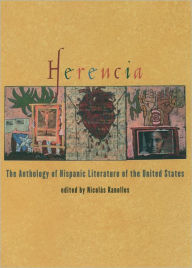 Title: Herencia: The Anthology of Hispanic Literature of the United States / Edition 1, Author: Nicolas Kanellos