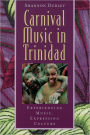 Carnival Music in Trinidad: Experiencing Music, Expressing Culture / Edition 1