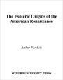 The Esoteric Origins of the American Renaissance