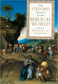 Title: The Oxford History of the Biblical World / Edition 1, Author: Michael D. Coogan