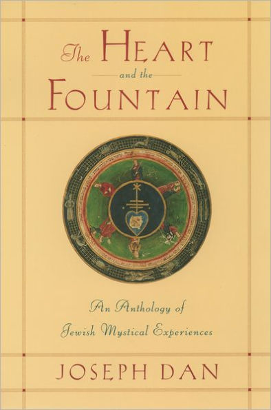 The Heart and the Fountain: An Anthology of Jewish Mystical Experiences