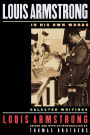 Louis Armstrong, In His Own Words: Selected Writings
