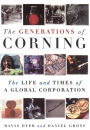 The Generations of Corning: The Life and Times of a Global Corporation