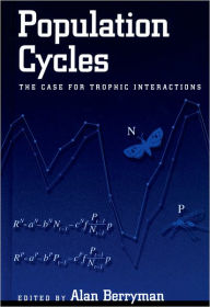 Title: Population Cycles: The Case for Trophic Interactions, Author: Alan Berryman