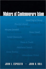 Title: Makers of Contemporary Islam / Edition 1, Author: John L. Esposito