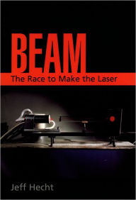 Title: Beam: The Race to Make the Laser, Author: Jeff Hecht