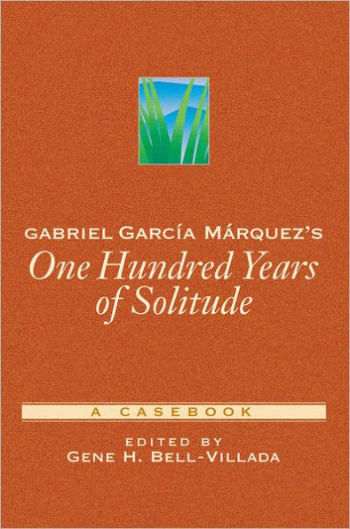 Gabriel García Márquez's One Hundred Years of Solitude: A Casebook / Edition 1