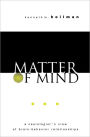 Matter of Mind: A Neurologist's View of Brain-Behavior Relationships / Edition 1