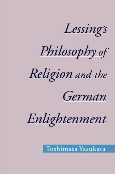 Lessing's Philosophy of Religion and the German Enlightenment