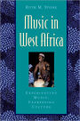 Music in West Africa: Experiencing Music, Expressing Culture / Edition 1