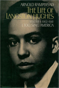Title: The Life of Langston Hughes: Volume I: 1902-1941, I, Too, Sing America / Edition 2, Author: Arnold Rampersad