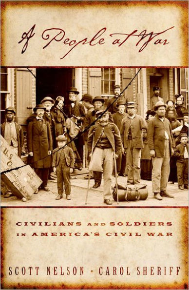 A People at War: Civilians and Soldiers in America's Civil War / Edition 1