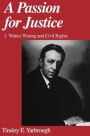 A Passion for Justice: J. Waties Waring and Civil Rights / Edition 1
