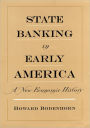 State Banking in Early America: A New Economic History
