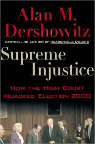 Supreme Injustice: How the High Court Hijacked Election 2000