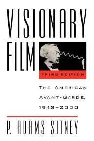 Title: Visionary Film: The American Avant-Garde, 1943-2000 / Edition 3, Author: P. Adams Sitney