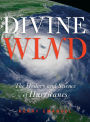 Divine Wind: The History and Science of Hurricanes