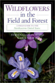 Title: Wildflowers in the Field and Forest: A Field Guide to the Northeastern United States, Author: Steven Clemants