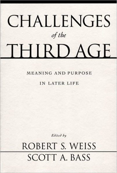 Challenges of the Third Age: Meaning and Purpose in Later Life / Edition 1