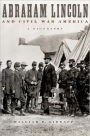 Abraham Lincoln and Civil War America: A Biography / Edition 1