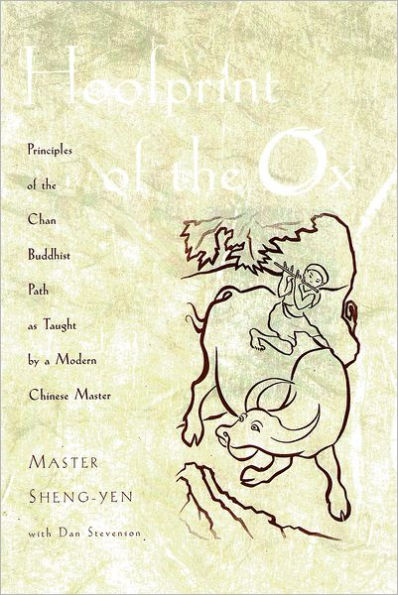 Hoofprint of the Ox: Principles of the Chan Buddhist Path as Taught by a Modern Chinese Master / Edition 1