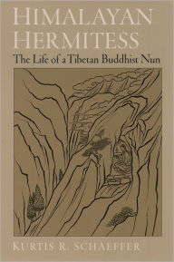 Title: Himalayan Hermitess: The Life of a Tibetan Buddhist Nun / Edition 1, Author: Kurtis R. Schaeffer