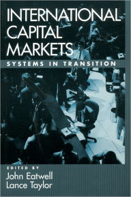 Title: International Capital Markets: Systems In Transition / Edition 1, Author: John Eatwell