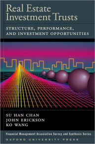 Title: Real Estate Investment Trusts: Structure, Performance, and Investment Opportunities / Edition 1, Author: Su Han Chan