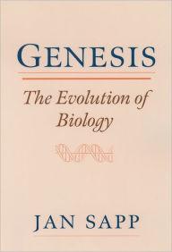 Title: Genesis: The Evolution of Biology / Edition 1, Author: Jan Sapp