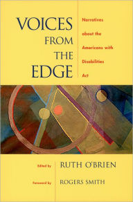 Title: Voices from the Edge: Narratives about the Americans with Disabilities Act, Author: Ruth  O'Brien