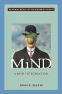 Mind: A Brief Introduction / Edition 1