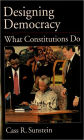 Designing Democracy: What Constitutions Do / Edition 1