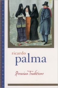 Title: Peruvian Traditions, Author: Ricardo Palma