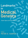 Landmarks in Medical Genetics: Classic Papers with Commentaries