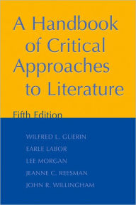 Title: A Handbook of Critical Approaches to Literature / Edition 5, Author: Wilfred L. Guerin