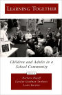 Learning Together: Children and Adults in a School Community / Edition 1